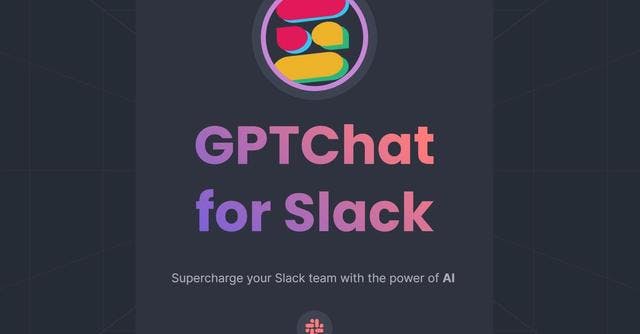 GPTChat for Slack | Harness the power of OpenAI in Slack for tasks like generating emails