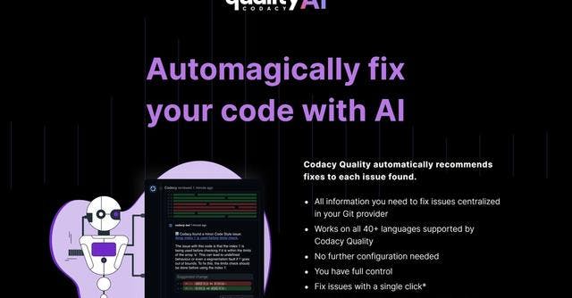 Codacy | Automate Code Fixes in 40+ Languages with AI-Powered Coding Assistance.